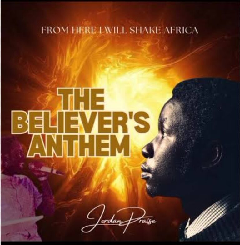 Jordan Praise – The Believer’s Anthem (Mp3 & Lyrics)