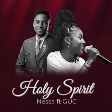 Holy Spirit – Nessa ft Minister GUC (Mp3 & Lyrics)