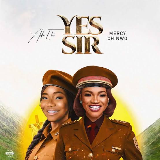 Yes Sir - Ada Ehi ft Mercy Chinwo