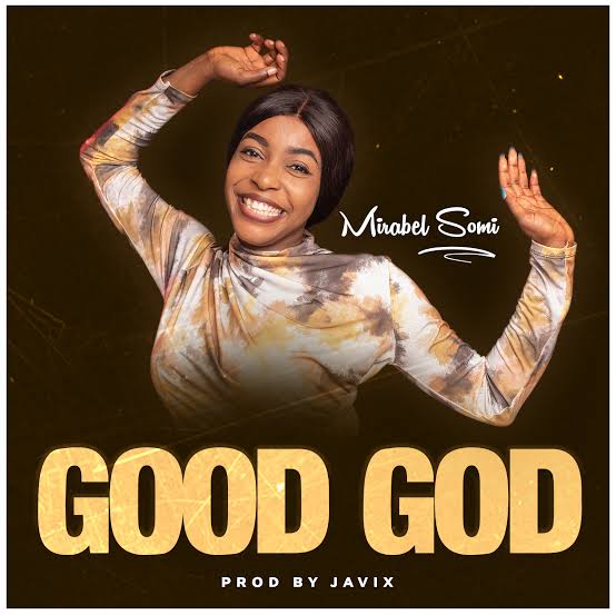 Mirabel Somi – Good God (Mp3 & Lyrics)